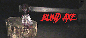 Still from and link to 'Blind Axe'.